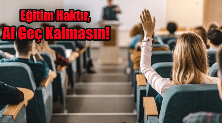 Öğrenci affı için yeni düzenleme talepleri gündemde!